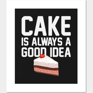 Cake Good Idea Posters and Art